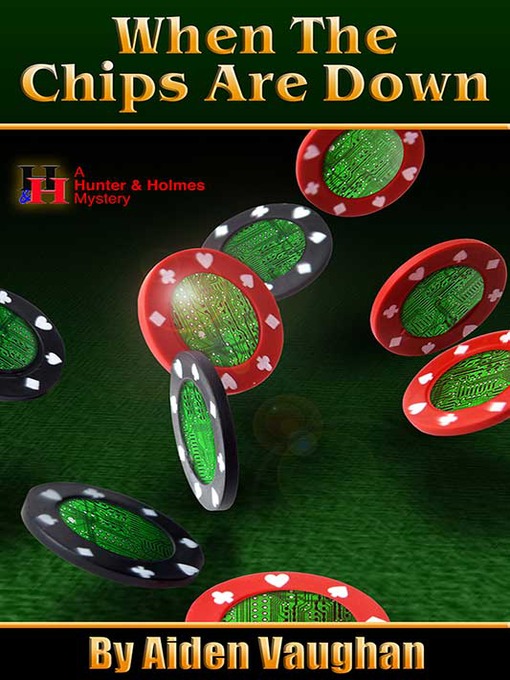 Title details for When The Chips Are Down by Aiden Vaughan - Available